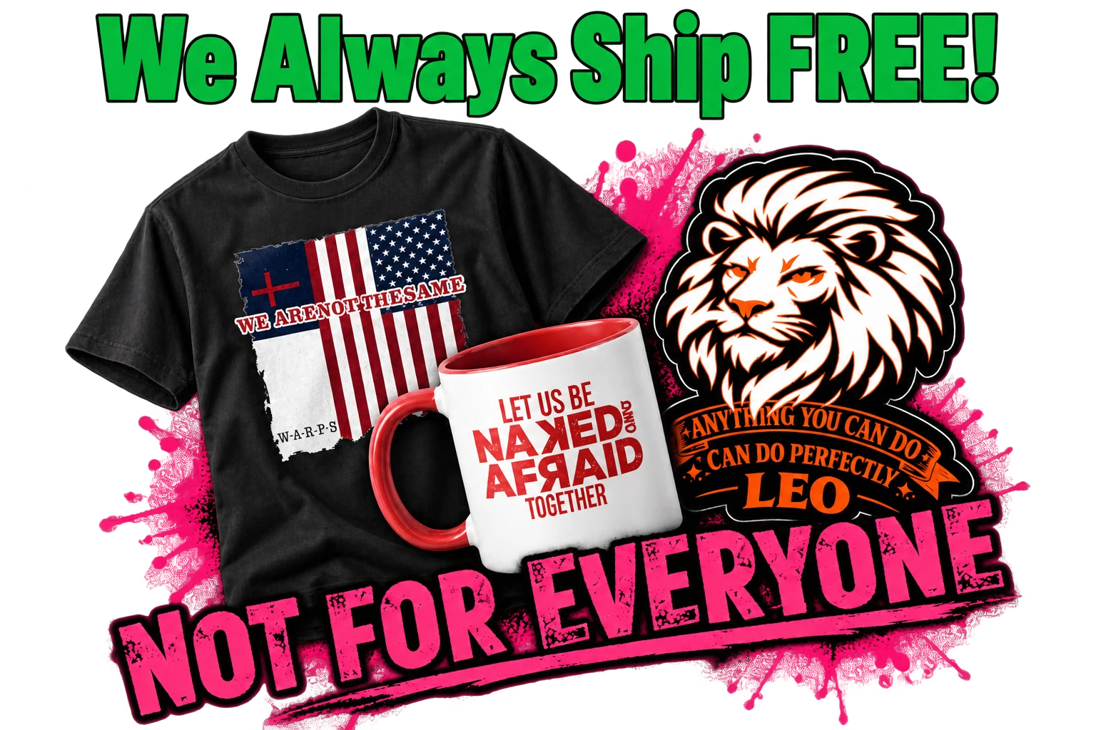 We always ship free. A black tee, a mug and the Leo sticker, all Not for everyone.