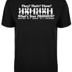 A black shirt with the words " they !" their ! them !, what 's your pronoun ?" written in white.
