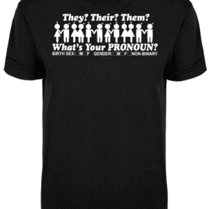 A black shirt with the words " they !" their ! them !, what 's your pronoun ?" written in white.