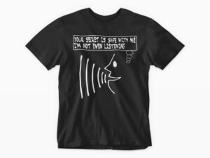 I'm not even listening T-Shirt for Him