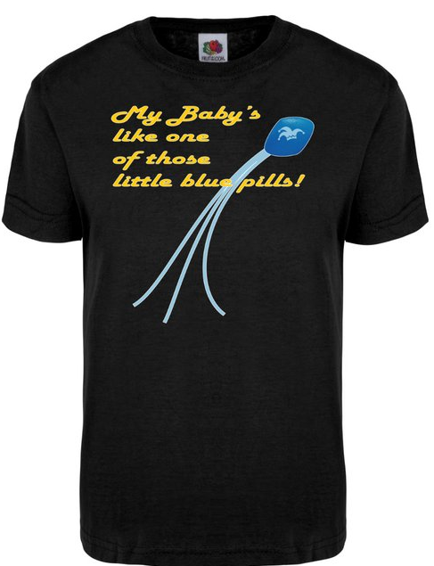 A black t-shirt with a blue kite and the words " my baby 's like one of those little blue pills ".