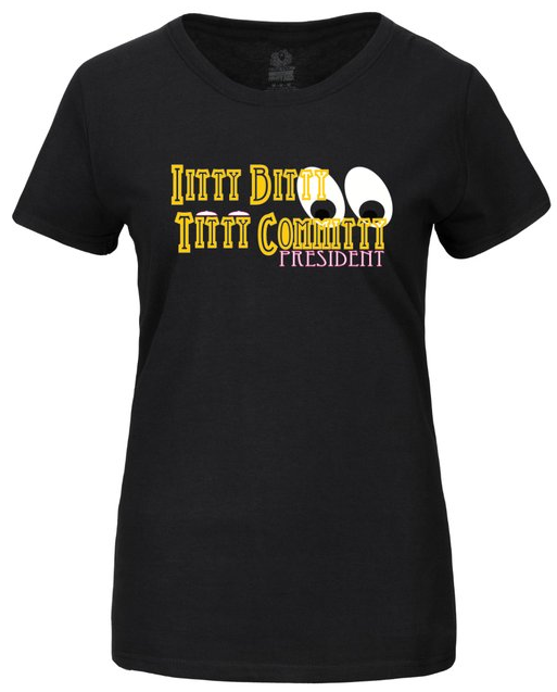 A black t-shirt with the words itty bitty tit club president