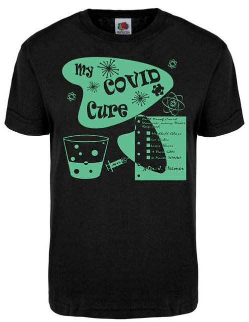 A black t-shirt with the words " my covid cure ".