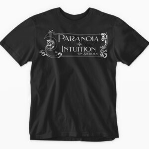 Paranoia is Intuition