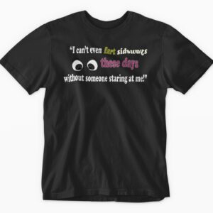 I can't Fart Sideways