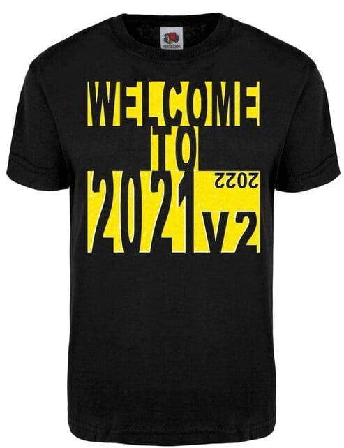 Black tee reading 'WELCOME TO 2021' in yellow