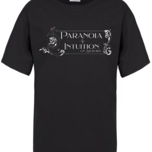 A black t-shirt with the words paranoia and intuition written in white.