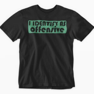 Black t-shirt with bold, humorous text.