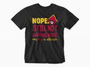 Still Not Having Kids-My Dog's Allergic