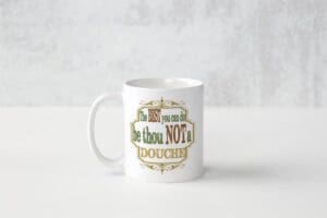 Don't be a Douche Mug