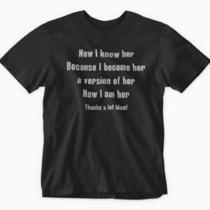 Black t-shirt with heartfelt message about mothers.