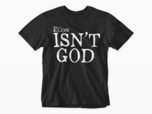 What if Elon isn't god