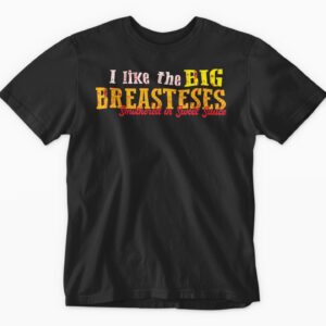 I like BIG Breasteses