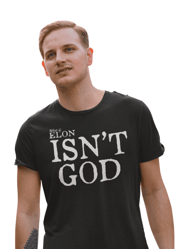A man wearing a black shirt with the words elon isn 't god on it.