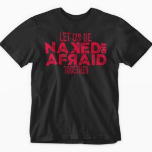 Black t-shirt with humorous text about fear.