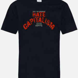 A black t-shirt with the words " hate capitalism."