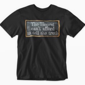Black t-shirt with humorous truth statement design.