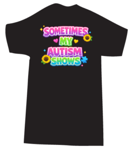 Sometimes My Autism Shows