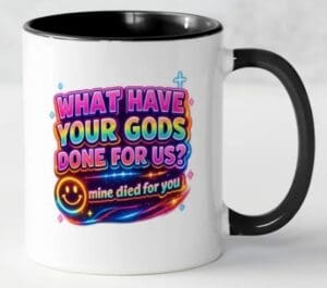 What Have Your gods Done