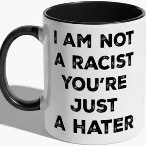 I Am Not A Racist-MUG