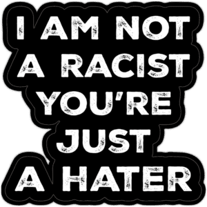 I Am Not A Racist-sticker