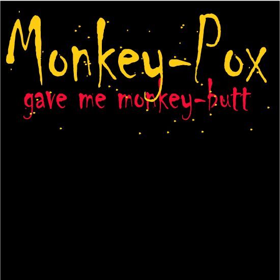 A black shirt with the words monkey-pox and a yellow and red font.